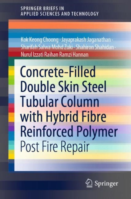 Book cover of: Concrete-Filled Double Skin Steel Tubular Column with Hybrid Fibre Reinforced Polymer. By: Choong Kok Keong