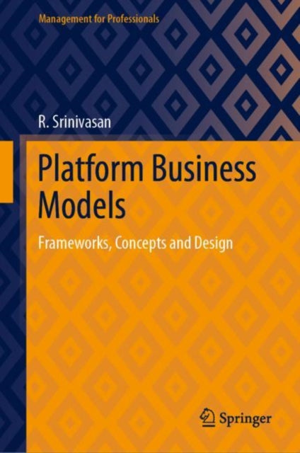 Book cover of: Platform Business Models. By: Srinivasan, R.