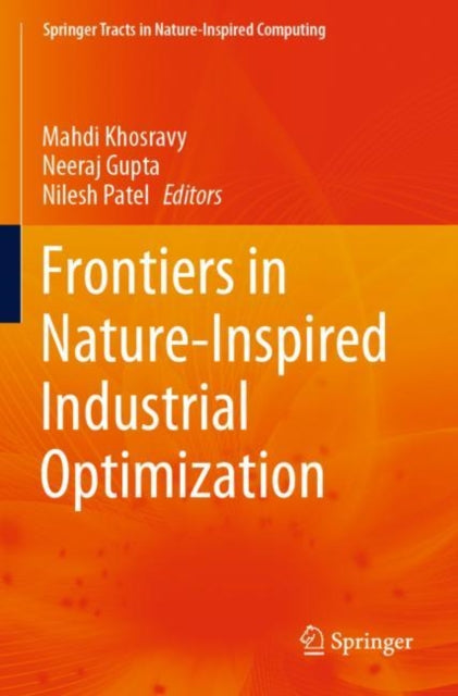 Book cover of: Frontiers in Nature-Inspired Industrial Optimization. By: Mahdi Khosravy