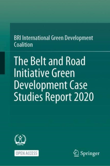 Book cover of: Belt and Road Initiative Green Development Case Studies Report 2020. By: BRI International Green Development