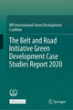 Book cover of: Belt and Road Initiative Green Development Case Studies Report 2020. By: BRI International Green Development