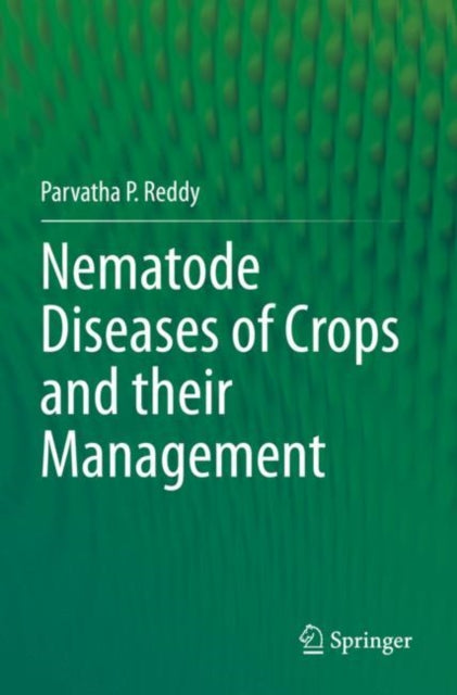 Book cover of: Nematode Diseases of Crops and their Management. By: Parvatha P. Reddy