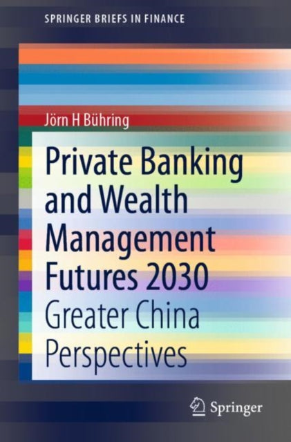 Book cover of: Private Banking and Wealth Management Futures 2030. By: Jö H. Bühring