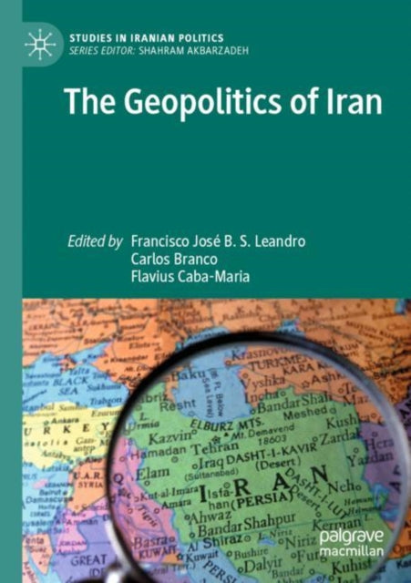 Book cover of: Geopolitics of Iran. By: Francisco José B. S. Leandro