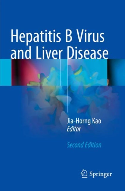 Book cover of: Hepatitis B Virus and Liver Disease. By: Jia-Horng Kao