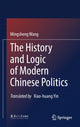 Book cover of: History and Logic of Modern Chinese Politics. By: Mingsheng Wang