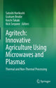 Book cover of: Agritech: Innovative Agriculture Using Microwaves and Plasmas. By: Satoshi Horikoshi