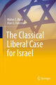 Book cover of: Classical Liberal Case for Israel. By: Walter E. Block