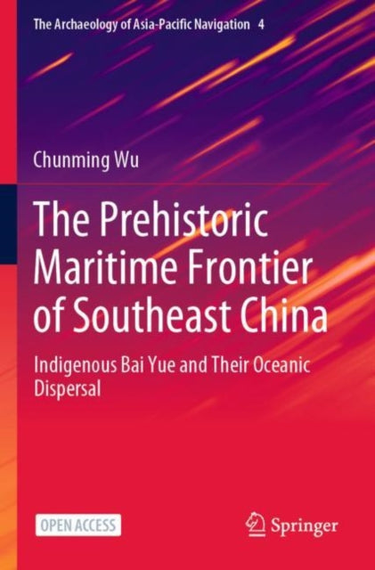 Book cover of: Prehistoric Maritime Frontier of Southeast China. By: Chunming Wu