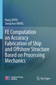 Book cover of: FE Computation on Accuracy Fabrication of Ship and Offshore Structure Based on Processing Mechanics. By: Hong ZHOU