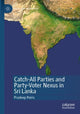 Book cover of: Catch-All Parties and Party-Voter Nexus in Sri Lanka. By: Pradeep Peiris