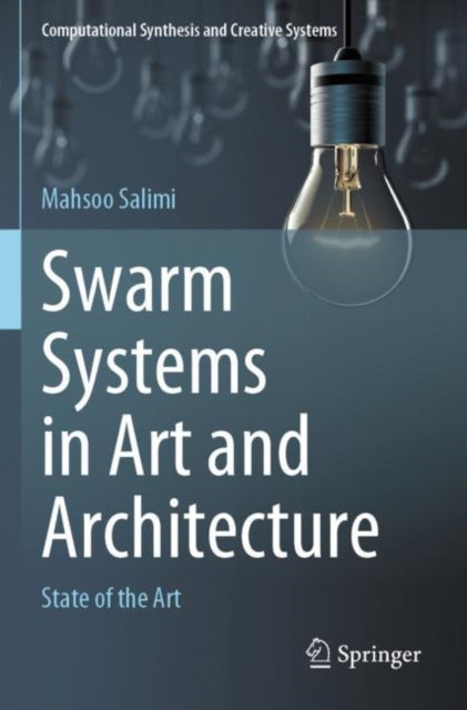 Book cover of: Swarm Systems in Art and Architecture. By: Mahsoo Salimi
