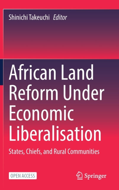 Book cover of: African Land Reform Under Economic Liberalisation. By: Shinichi Takeuchi
