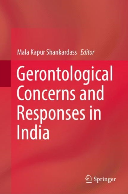 Book cover of: Gerontological Concerns and Responses in India. By: Mala Kapur Shankardass