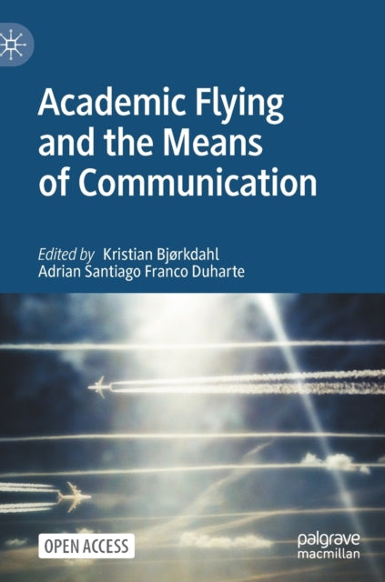 Book cover of: Academic Flying and the Means of Communication. By: Kristian Bjørkdahl