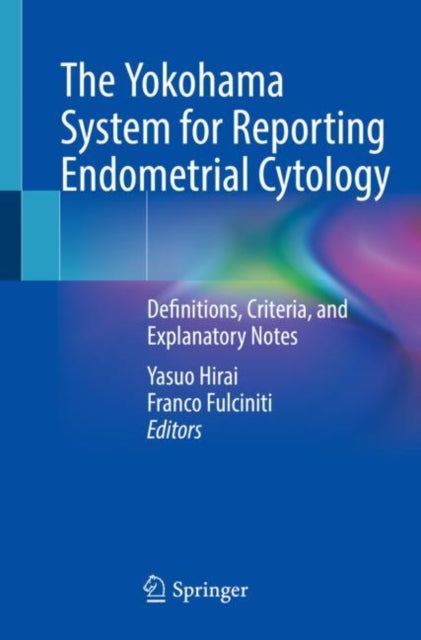 Book cover of: Yokohama System for Reporting Endometrial Cytology. By: Yasuo Hirai