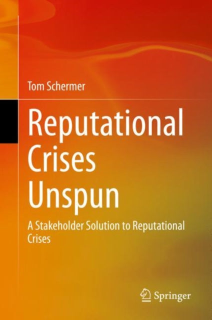 Book cover of: Reputational Crises Unspun. By: Tom Schermer
