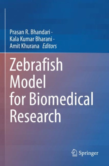Book cover of: Zebrafish Model for Biomedical Research. By: Prasan R. Bhandari