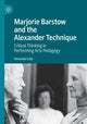 Book cover of: Marjorie Barstow and the Alexander Technique. By: Amanda Cole