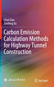 Book cover of: Carbon Emission Calculation Methods for Highway Tunnel Construction. By: Chun Guo
