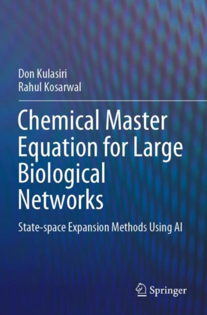 Book cover of: Chemical Master Equation for Large Biological Networks. By: Don Kulasiri