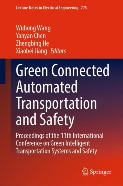 Book cover of: Green Connected Automated Transportation and Safety. By: Wuhong Wang