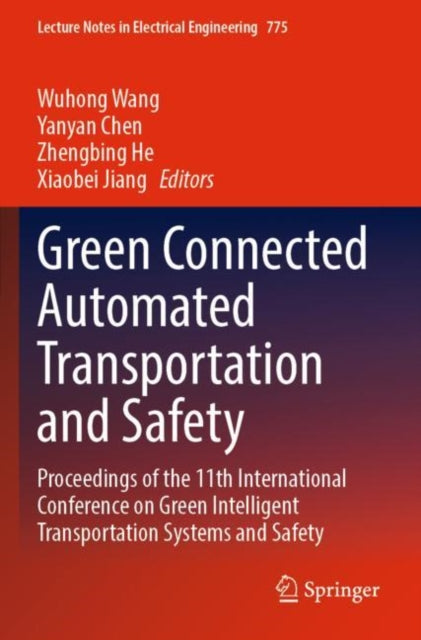 Book cover of: Green Connected Automated Transportation and Safety. By: Wuhong Wang