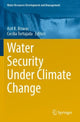 Book cover of: Water Security Under Climate Change. By: Asit K. Biswas