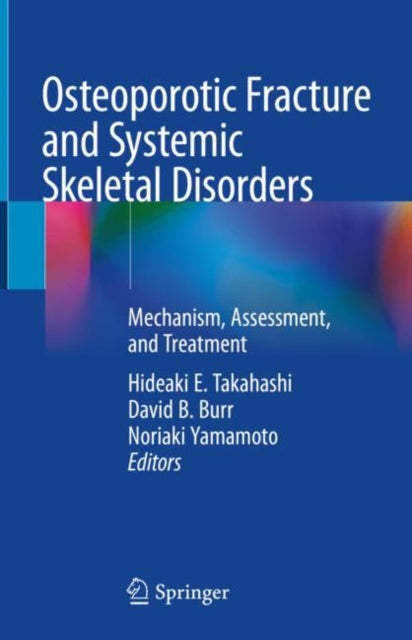 Book cover of: Osteoporotic Fracture and Systemic Skeletal Disorders. By: Hideaki E. Takahashi