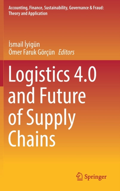 Book cover of: Logistics 4.0 and Future of Supply Chains. By: İsmail İyigün