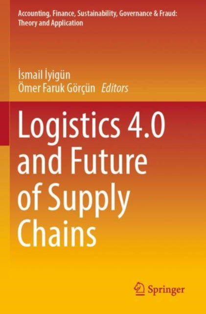Book cover of: Logistics 4.0 and Future of Supply Chains. By: İsmail İyigün