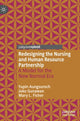 Book cover of: Redesigning the Nursing and Human Resource Partnership. By: Yupin Aungsuroch