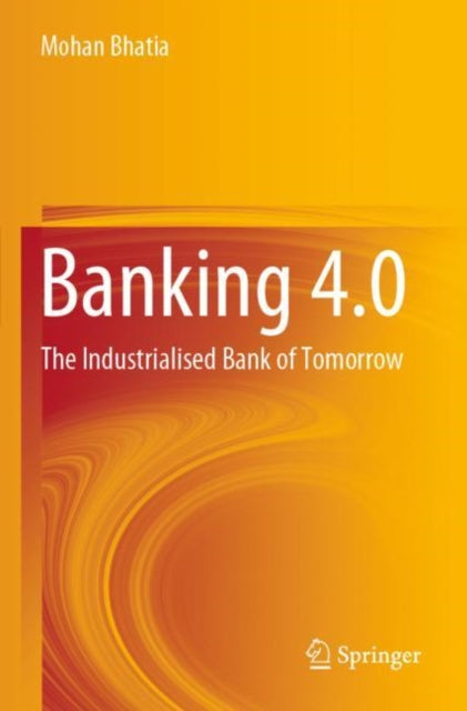 Book cover of: Banking 4.0. By: Mohan Bhatia