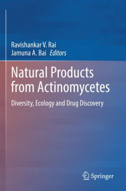Book cover of: Natural Products from Actinomycetes. By: Ravishankar V. Rai