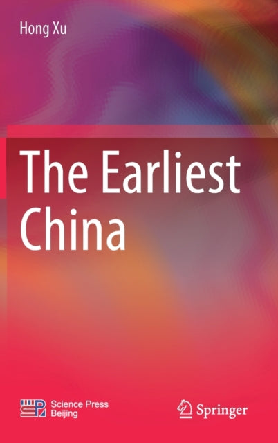 Book cover of: Earliest China. By: Hong Xu