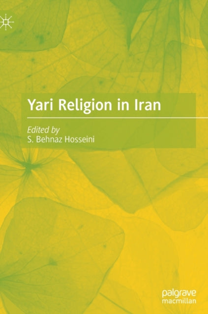 Book cover of: Yari Religion in Iran. By: S. Behnaz Hosseini