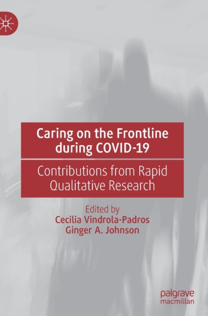 Book cover of: Caring on the Frontline during COVID-19. By: Cecilia Vindrola-Padros