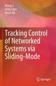 Book cover of: Tracking Control of Networked Systems via Sliding-Mode. By: Meng Li