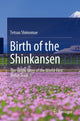 Book cover of: Birth of the Shinkansen. By: Tetsuo Shimomae