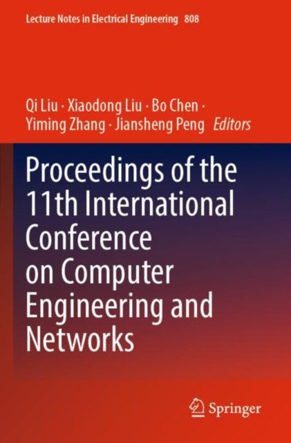 Book cover of: Proceedings of the 11th International Conference on Computer Engineering and Networks. By: Qi Liu