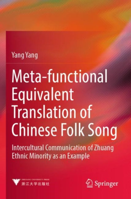 Book cover of: Meta-functional Equivalent Translation of Chinese Folk Song. By: Yang Yang