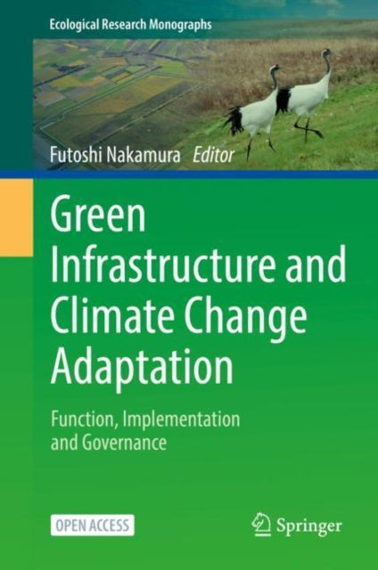 Book cover of: Green Infrastructure and Climate Change Adaptation. By: Futoshi Nakamura