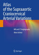 Book cover of: Atlas of the Supraaortic Craniocervical Arterial Variations. By: Akira Uchino