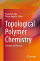 Book cover of: Topological Polymer Chemistry. By: Yasuyuki Tezuka