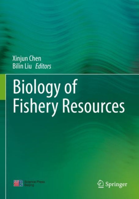 Book cover of: Biology of Fishery Resources. By: Xinjun Chen