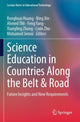 Book cover of: Science Education in Countries Along the Belt & Road. By: Ronghuai Huang