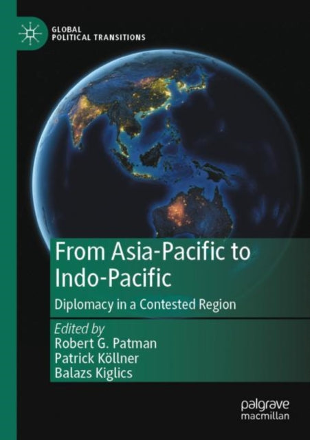 Book cover of: From Asia-Pacific to Indo-Pacific. By: Robert G. Patman