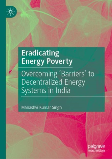 Book cover of: Eradicating Energy Poverty. By: Manashvi Kumar Singh