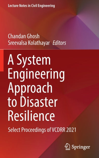 Book cover of: System Engineering Approach to Disaster Resilience. By: Chandan Ghosh
