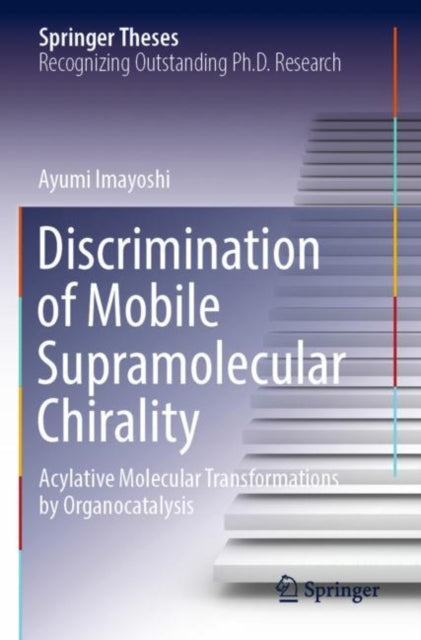 Book cover of: Discrimination of Mobile Supramolecular Chirality. By: Ayumi Imayoshi